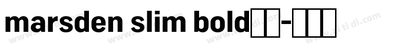 marsden slim bold字体字体转换